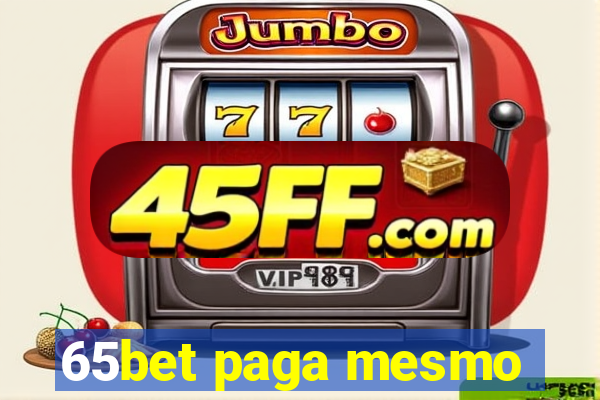 65bet paga mesmo